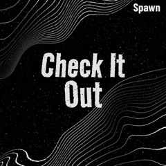 Spawn - Check It Out  (Extended Mix)
