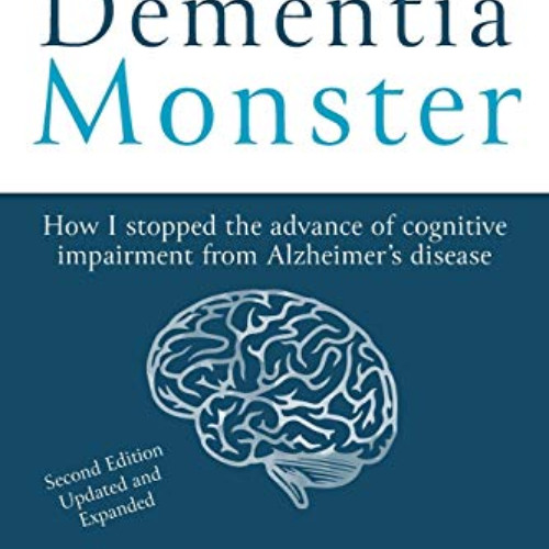 DOWNLOAD PDF 💑 Beating the Dementia Monster: How I stopped the advance of cognitive
