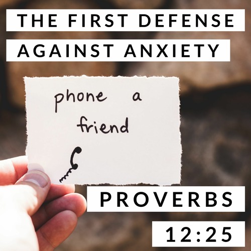 Stream Episode The First Defense Against Anxiety; Proverbs 12:25 By Bret  Hammond Podcast | Listen Online For Free On Soundcloud