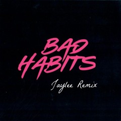 Bad Habits - Jaylee Remix