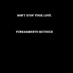 Funkdamento - Don't Stop Your Love