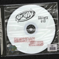 GRITMIX 013 - BRENDAN JAMES