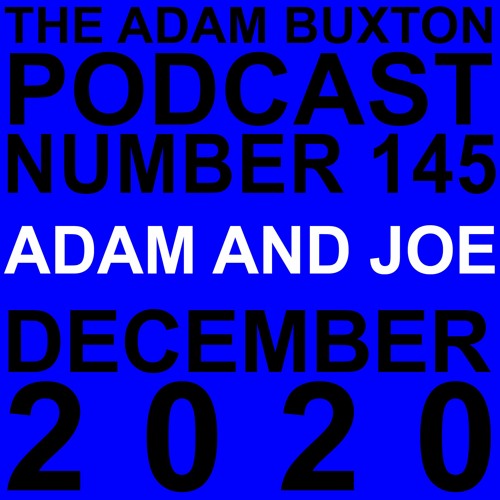 EP.145 - ADAM AND JOE