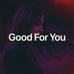 Good For You