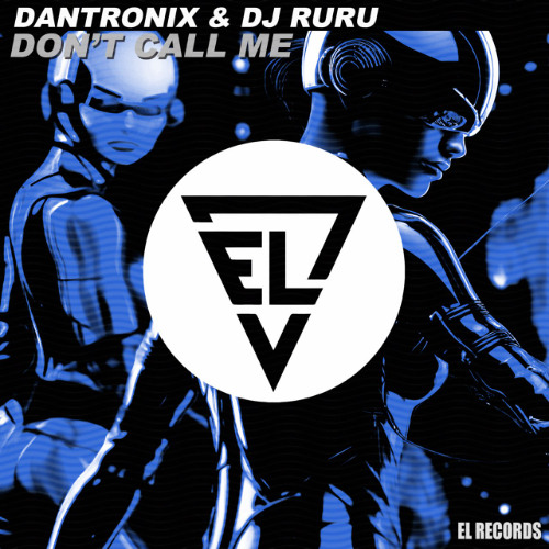 Dantronix,DJ RURU - Don't Call Me (Radio Edit) - EL Record