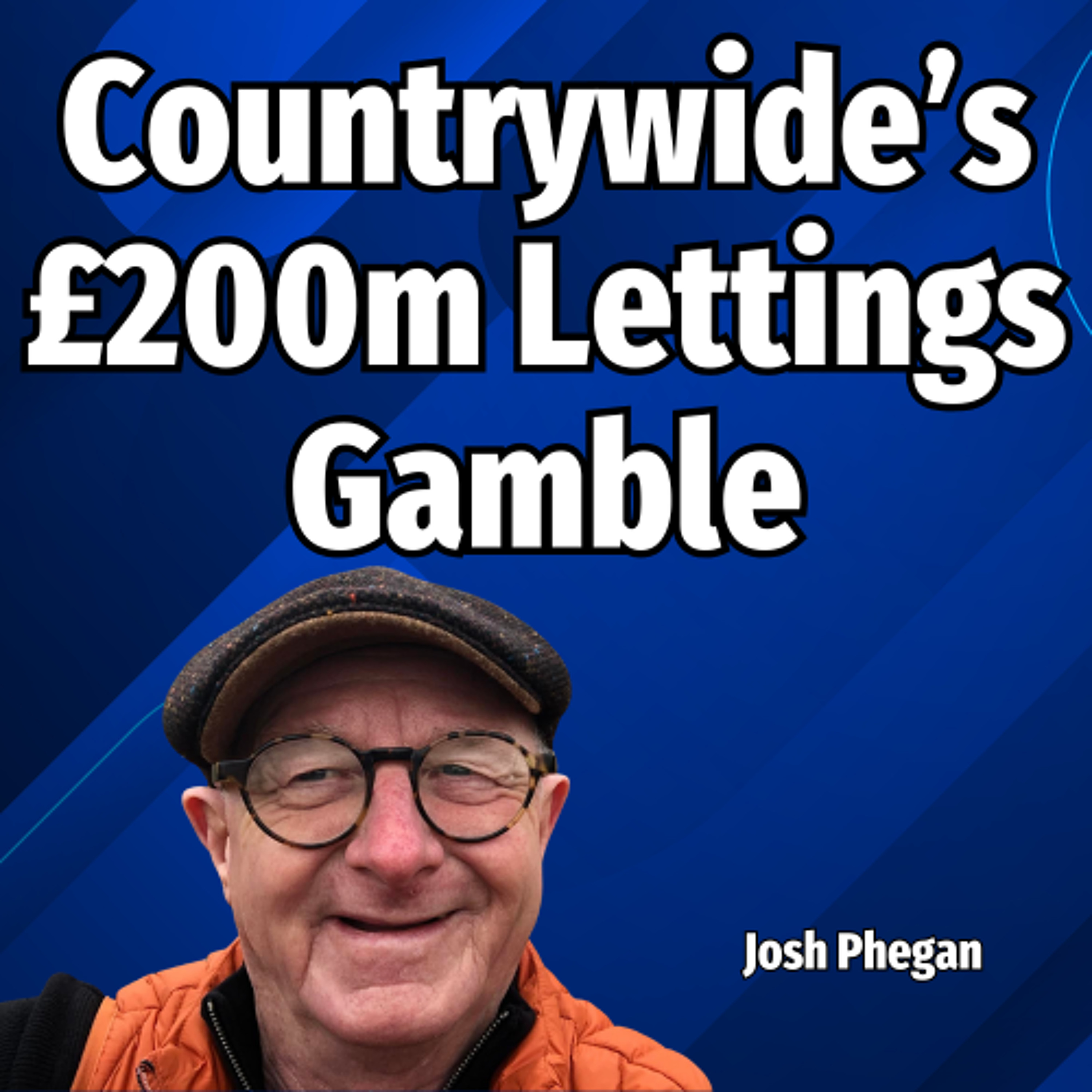 Countrywide’s £200m Lettings Gamble - Ep. 2423 Countrywide’s £200m Lettings Gamble - Ep. 2423