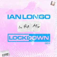 Ian Longo - In The Mix - Lockdown
