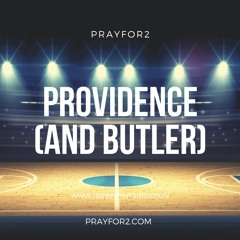 Providence (and Butler)