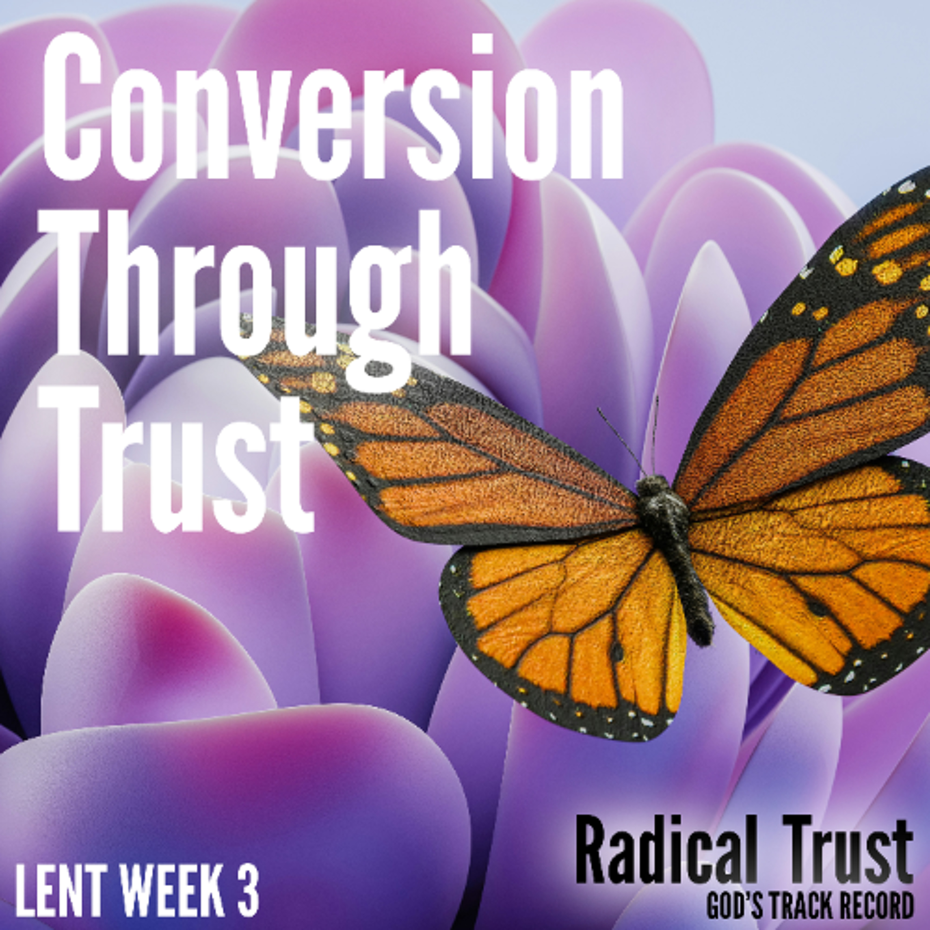 Conversion Through Trust (Lent Week 3)