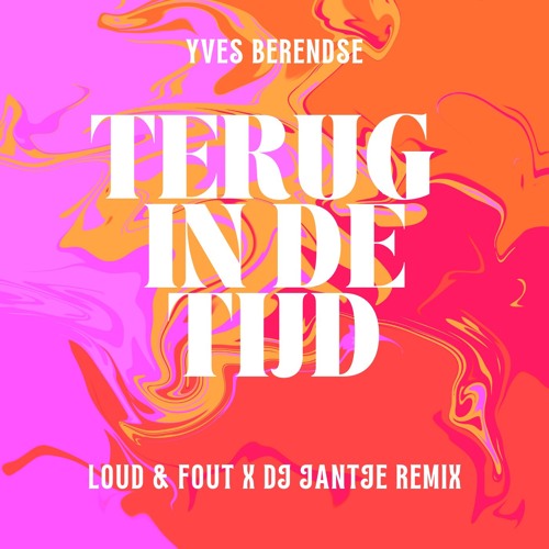 Terug In De Tijd (Loud & Fout x DJ Jantje Remix)