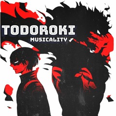 Todoroki (Musicality Remix)