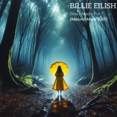 Billie Eilish - What Was I Made For (Mauro Masi Edit)