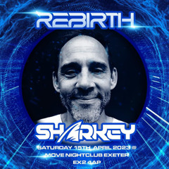 Sharkey @ Rebirth 15th April