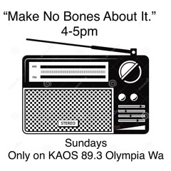 "Make No Bones About It."Aug 3rd, 2025 4pm