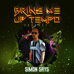 Bring Me Up Tempo Podcast 058 SIMON SAYS