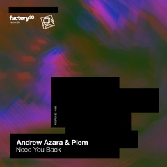 Andrew Azara, Piem - Need You Back