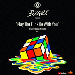 May The Funk Be With You Vol. 1 (Disco House Mixtape)(FREE DOWNLOAD)