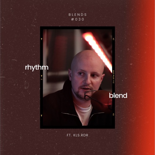 Blends #030 | ft. KLS.RDR