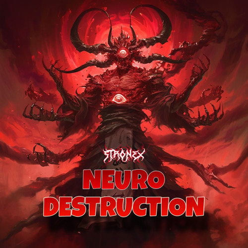 NEURO-DESTRUCTION // STRONEX