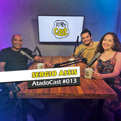 Sergio Assis | AtadoCast 013