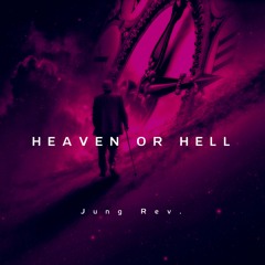 Jung Rev. - Heaven Or Hell (prod. By Fewtile)