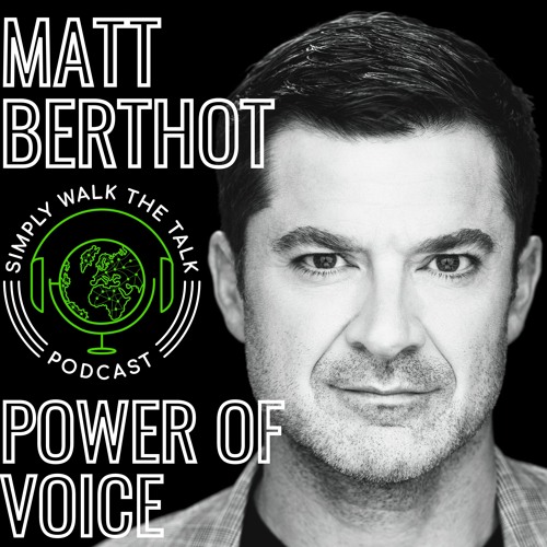 Stream episode 🎤MATT BERTHOT: POWER OF VOICE | 🎙️SWTT 225 by Simply Walk  The Talk podcast | Listen online for free on SoundCloud