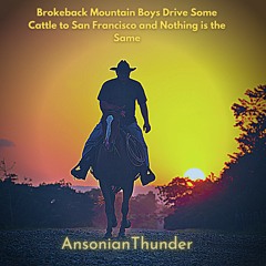 Brokeback Mountain Boys Go On a Cattle Drive To San Francisco And Nothing is the Same.