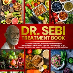 Download DR. SEBI'S TREATMENT BOOK: Dr. Sebi Treatment For Stds, Herpes, Hiv,