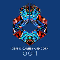 Dennis Cartier and Corx - Ooh
