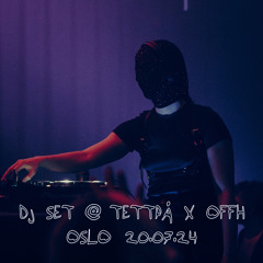 DJ SET @ TETTPÅ X OFFH, OSLO 20.07.24