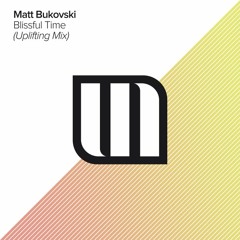 Matt Bukovski - Blissful Time (Uplifting Mix)