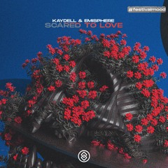 Kaydell & EmiSphere - Scared To Love