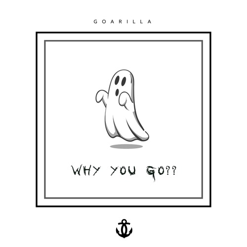 Goarilla - Why you go