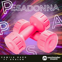 Pesadonna ft Avalon  ( Camila Haro Original Mix )