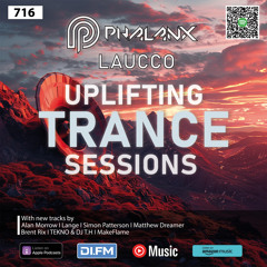 Uplifting Trance Sessions EP. 716 with DJ Phalanx & Laucco⚡(Trance Podcast)