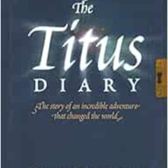 ACCESS PDF 📧 The Titus Diary (First-Century Diaries (Seedsowers)) by Gene Edwards [K