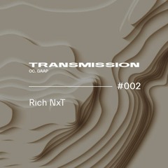 Rich NxT - #002 - Transmission by Gaap