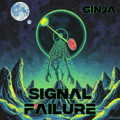 GINJA - SIGNAL FAILURE