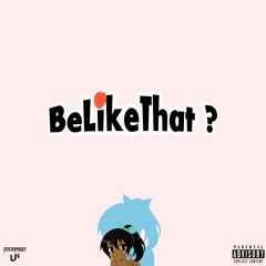 Be Like That(feat. TezlaSpadez) [RADIO EDIT]