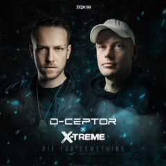 [DQX068] D-Ceptor & X-Treme - Die For Something