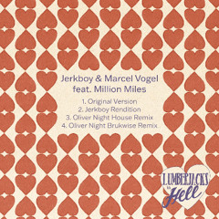 LiH 49 Jerk Boy, Marcel Vogel ft Million Miles - Real Love (OLIVER NIGHT BRUKWISE REMIX)