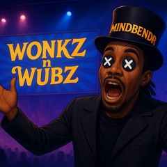 Mindbendr - Wonkz n Wubz.mp3