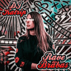 Rave Das Brabas - DJ Katrip