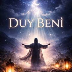 DUY BENİ