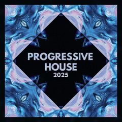 PROGRESSIVE HOUSE 2025