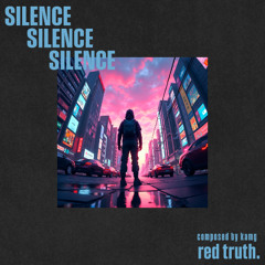 Red Truth, Kamg - Silence