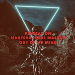 Seth Hills Vs. Magnificence, Steff Da Campo - Revelation Vs. Out Of My Mind [Mahesha Iqbal Mashup]
