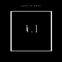 Deep N Dope 4.1