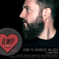 EP92 | How To Harness an Idea (with Mike Pecci)