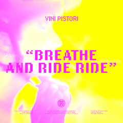 Vini Pistori - Breathe and Ride Ride (Original Mix) [GHS2517]